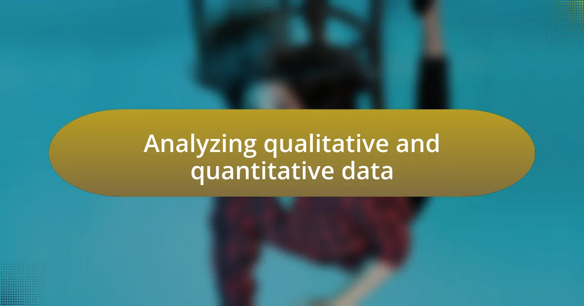 Analyzing qualitative and quantitative data