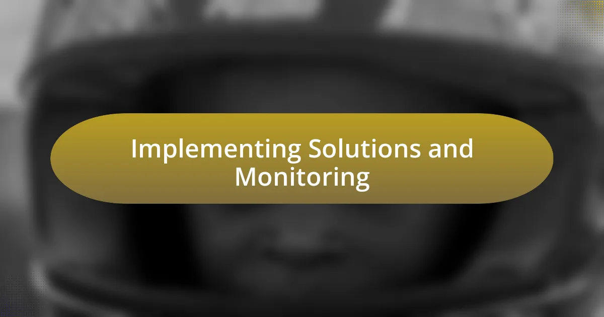 Implementing Solutions and Monitoring