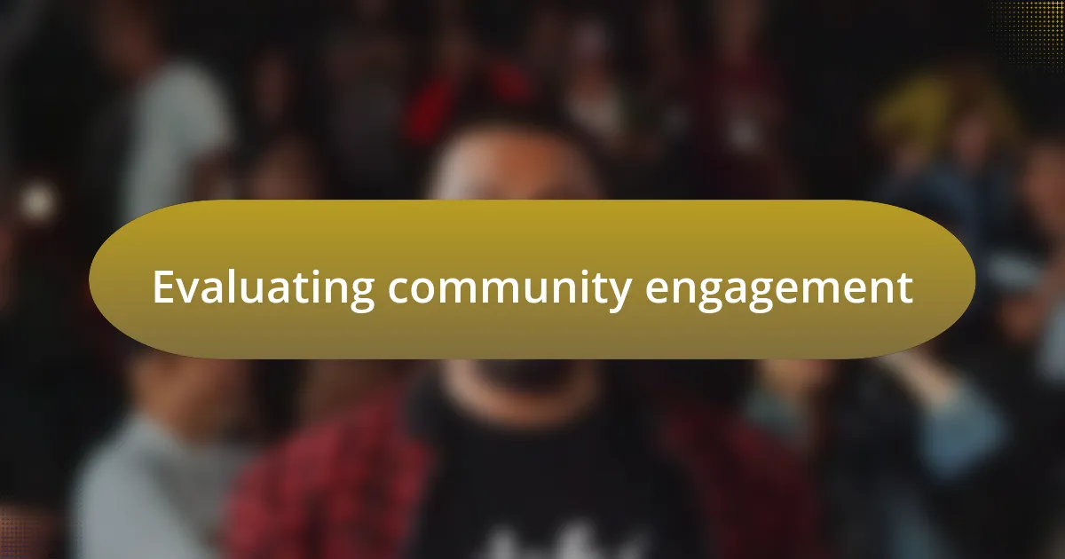 Evaluating community engagement