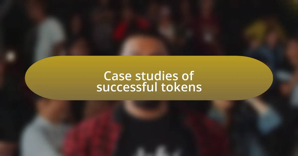 Case studies of successful tokens