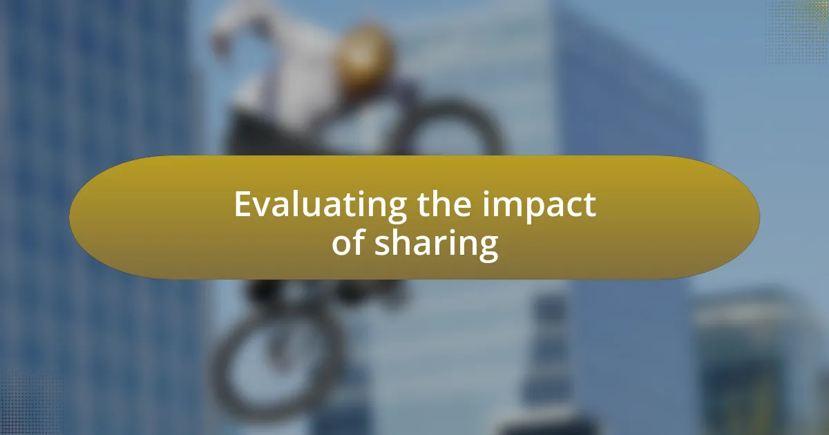 Evaluating the impact of sharing