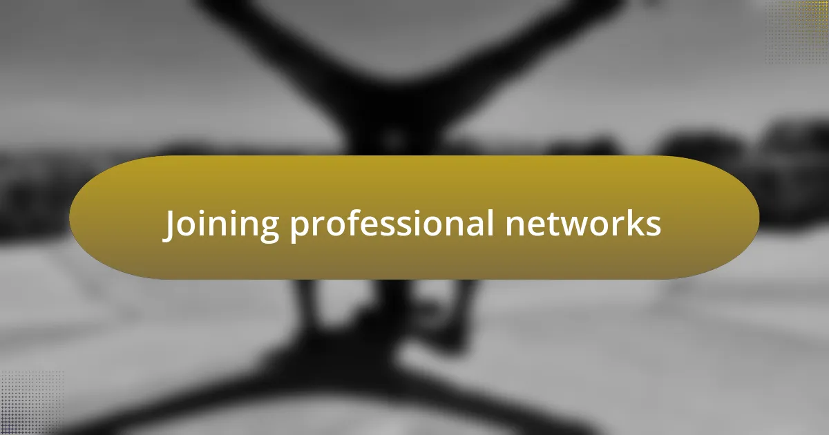 Joining professional networks