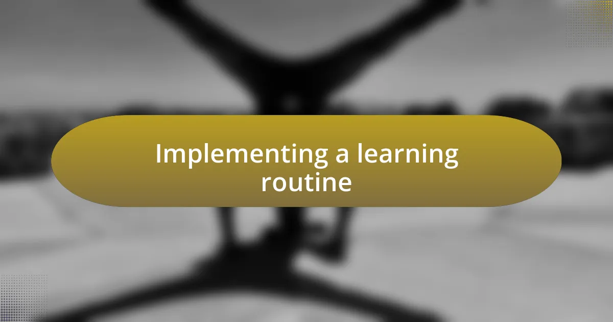 Implementing a learning routine