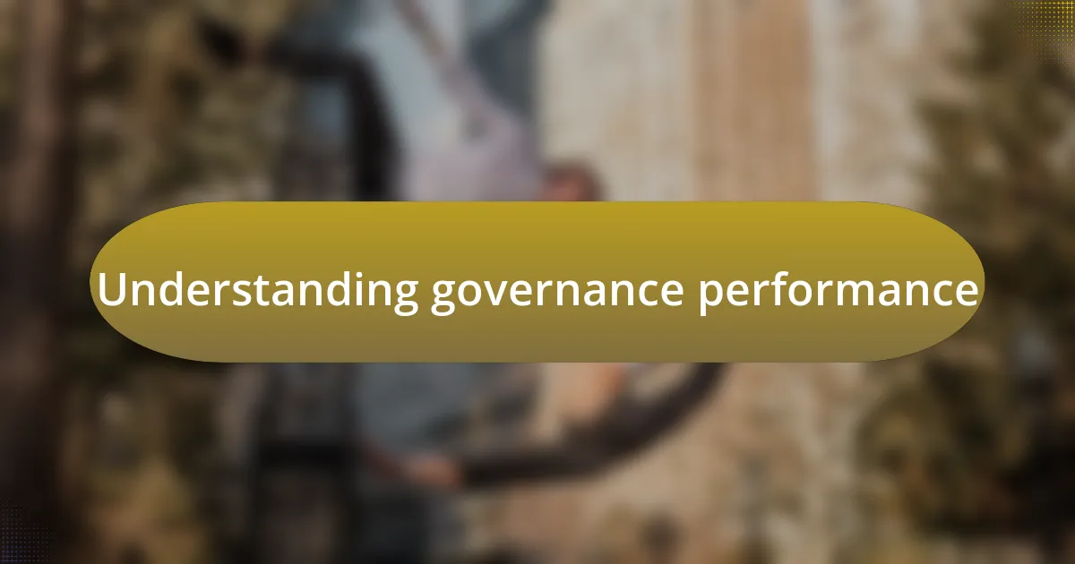 Understanding governance performance