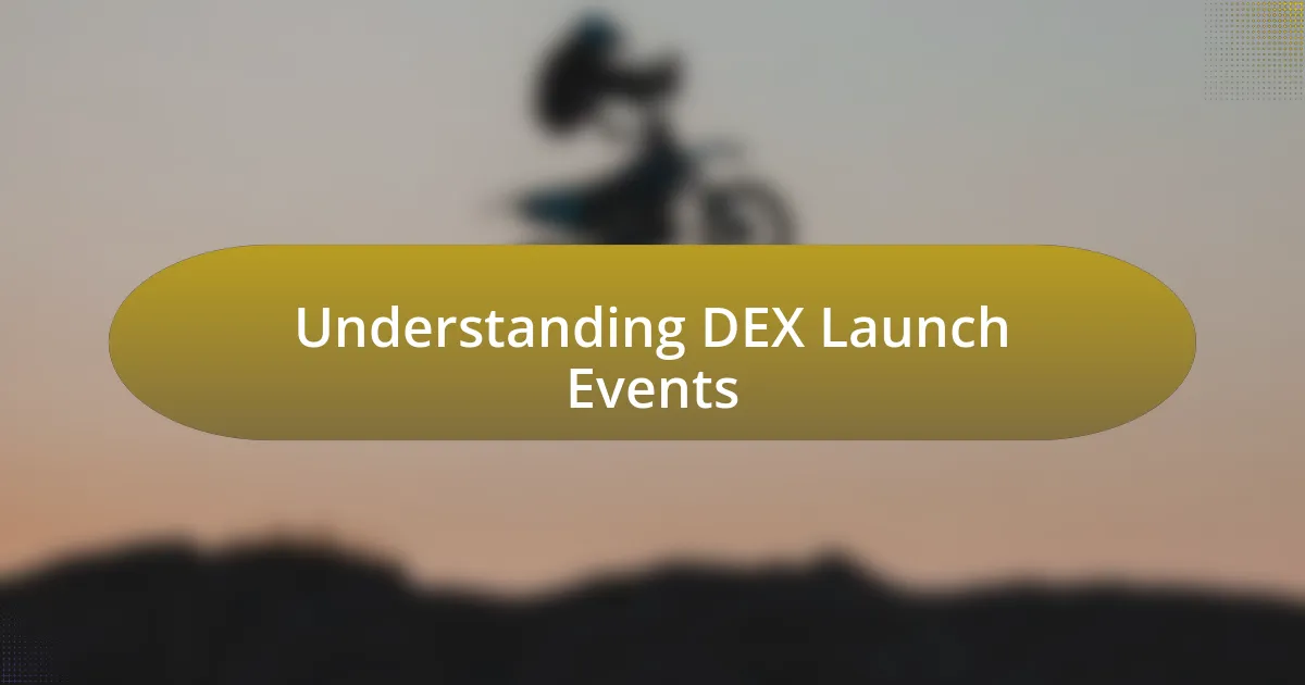 Understanding DEX Launch Events