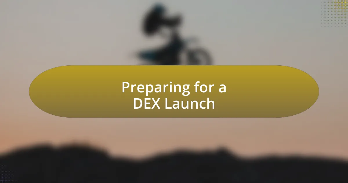 Preparing for a DEX Launch