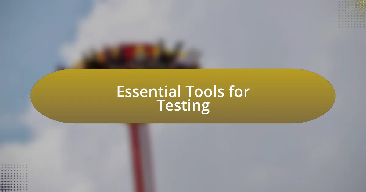 Essential Tools for Testing