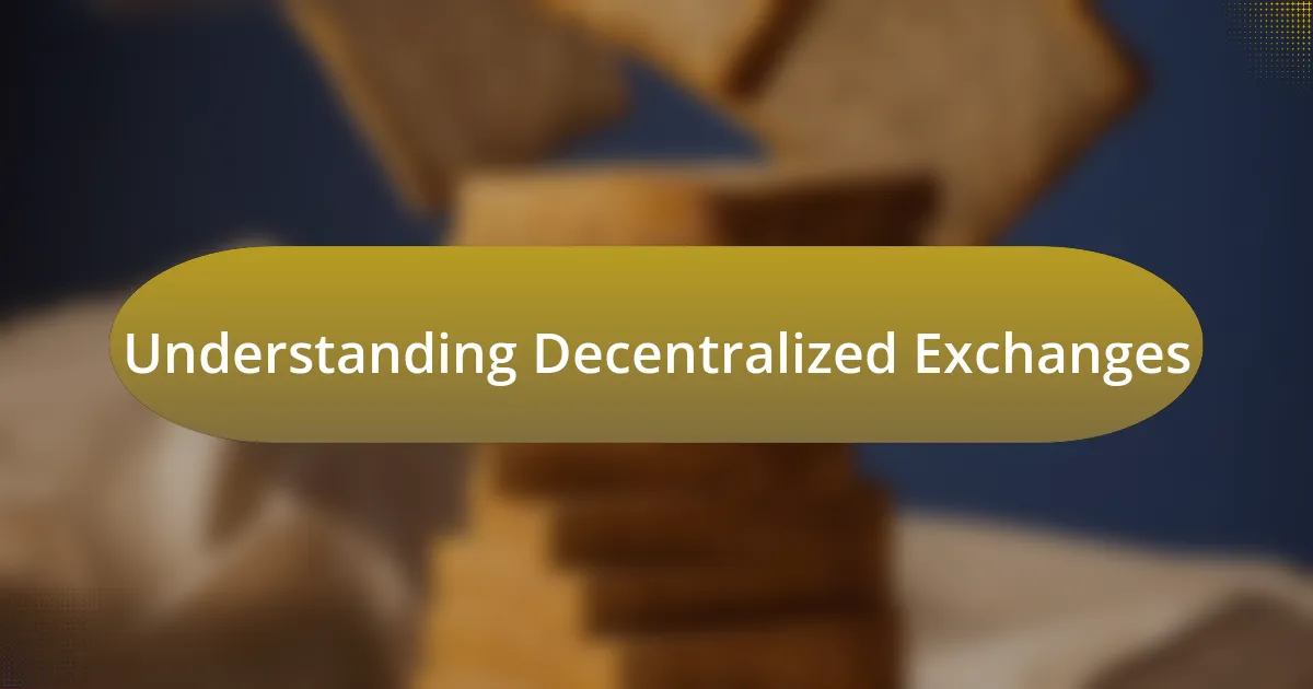 Understanding Decentralized Exchanges