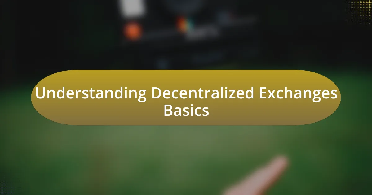 Understanding Decentralized Exchanges Basics