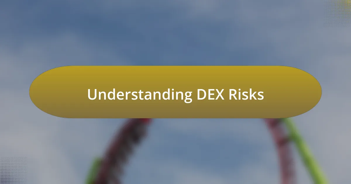 Understanding DEX Risks