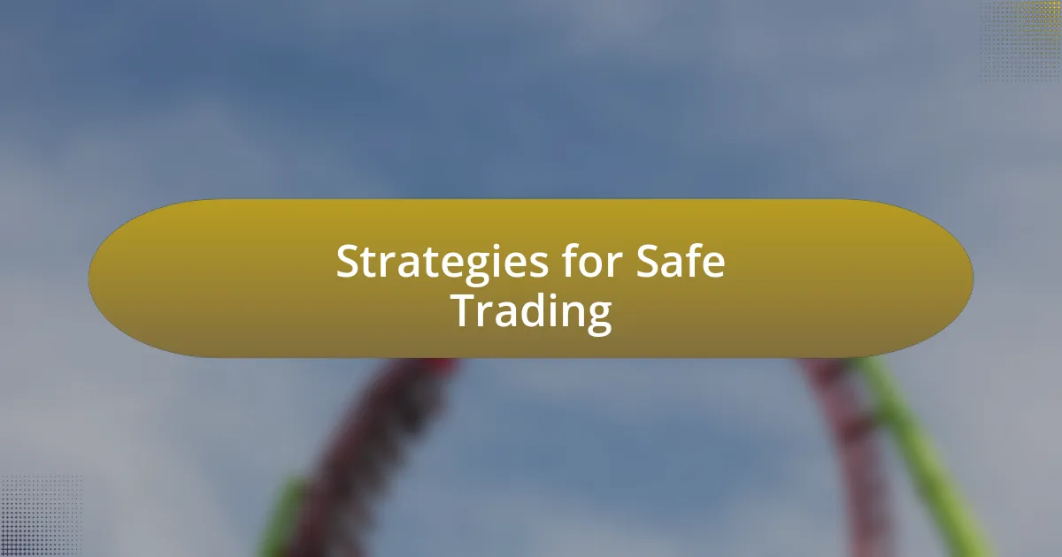 Strategies for Safe Trading