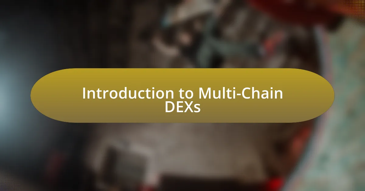 Introduction to Multi-Chain DEXs