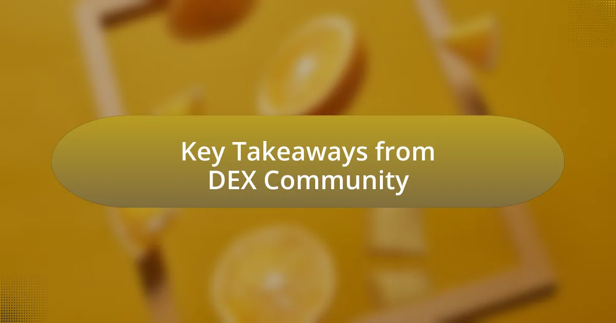 Key Takeaways from DEX Community