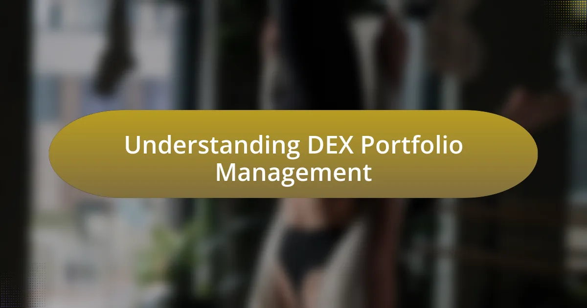 Understanding DEX Portfolio Management