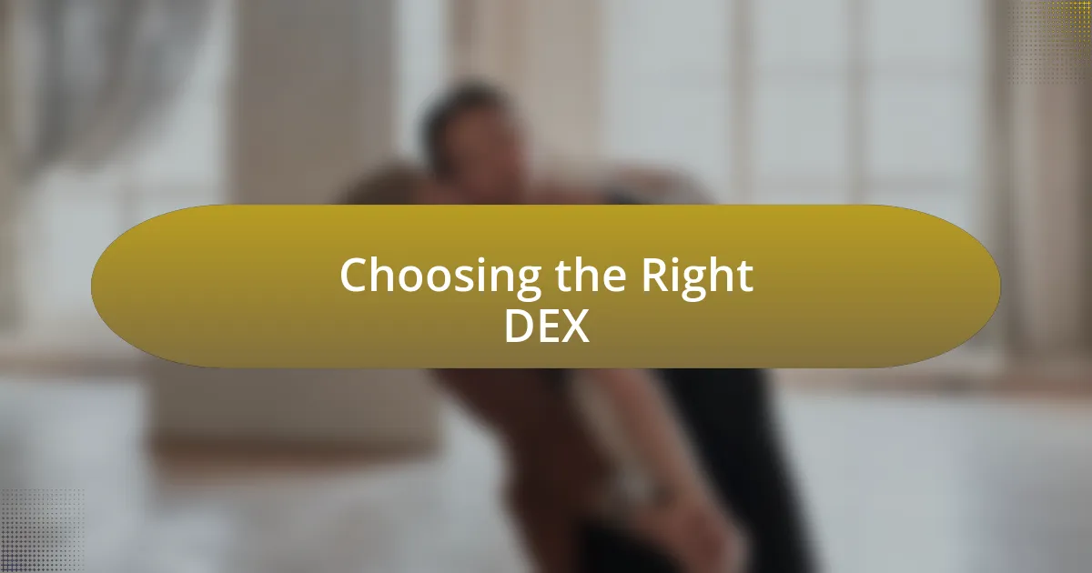 Choosing the Right DEX