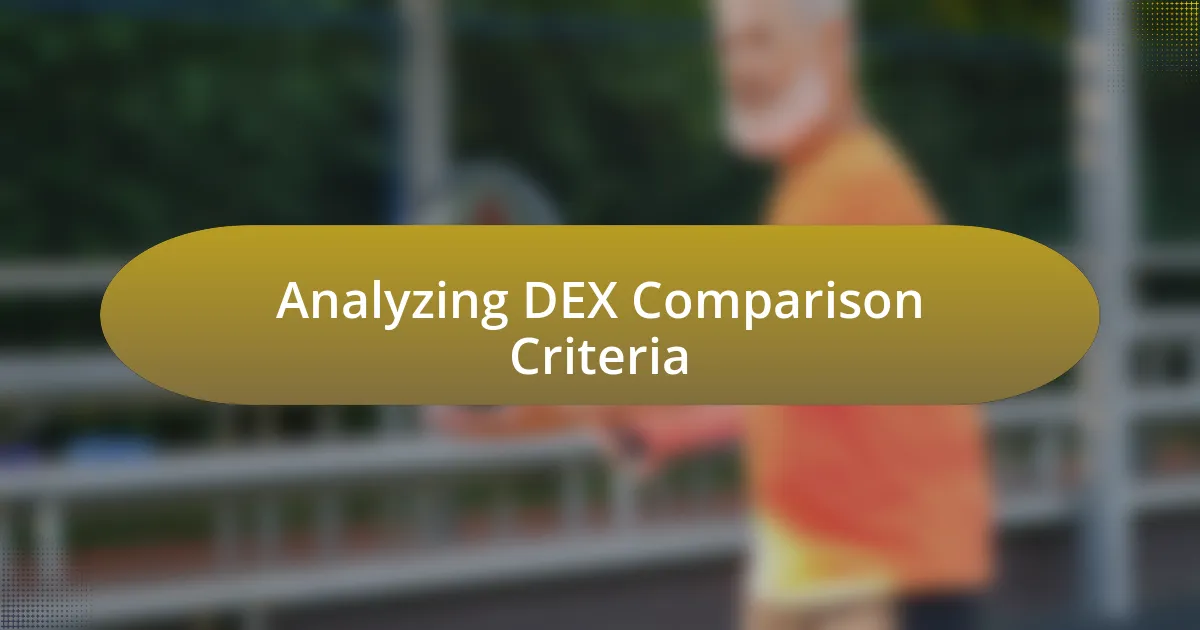 Analyzing DEX Comparison Criteria