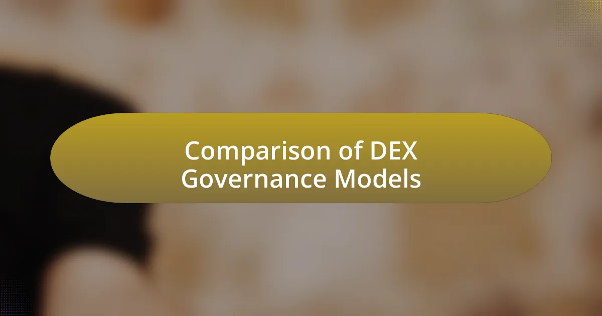 Comparison of DEX Governance Models