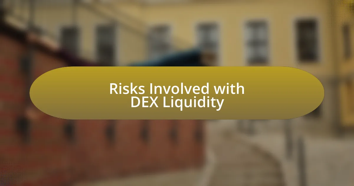 Risks Involved with DEX Liquidity