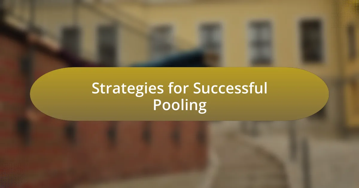 Strategies for Successful Pooling