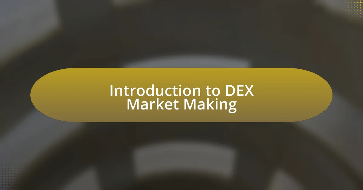 Introduction to DEX Market Making