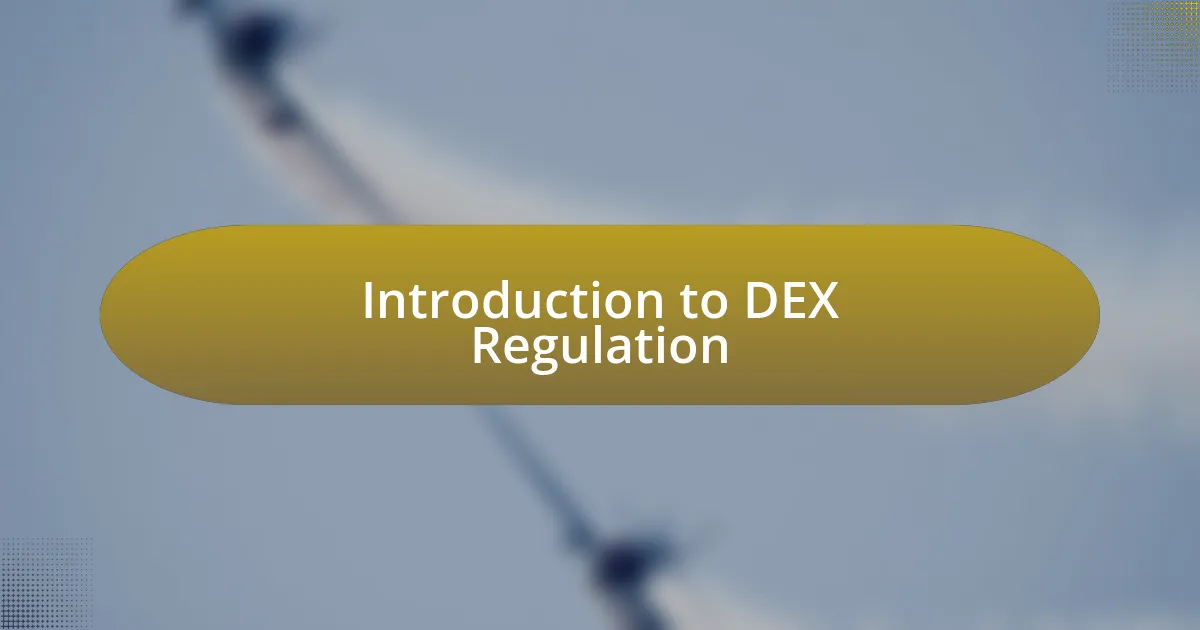 Introduction to DEX Regulation