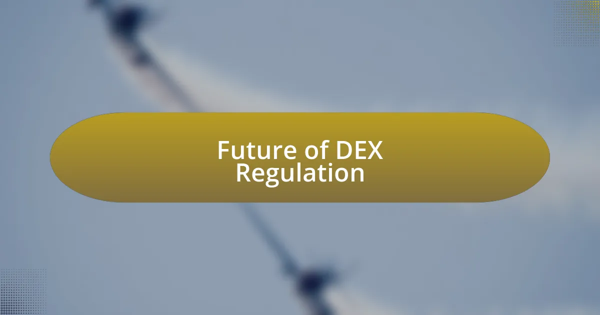 Future of DEX Regulation