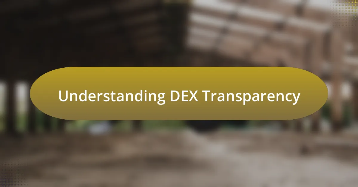 Understanding DEX Transparency