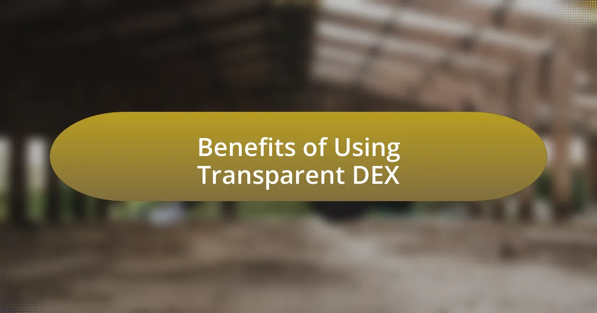 Benefits of Using Transparent DEX