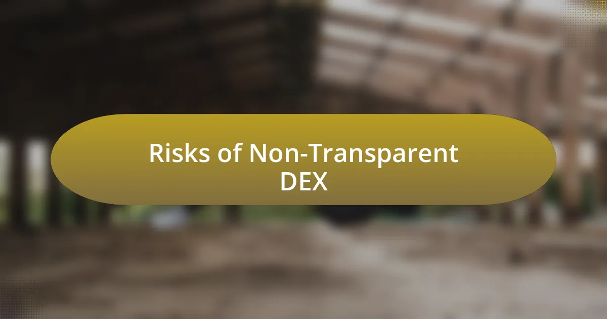 Risks of Non-Transparent DEX