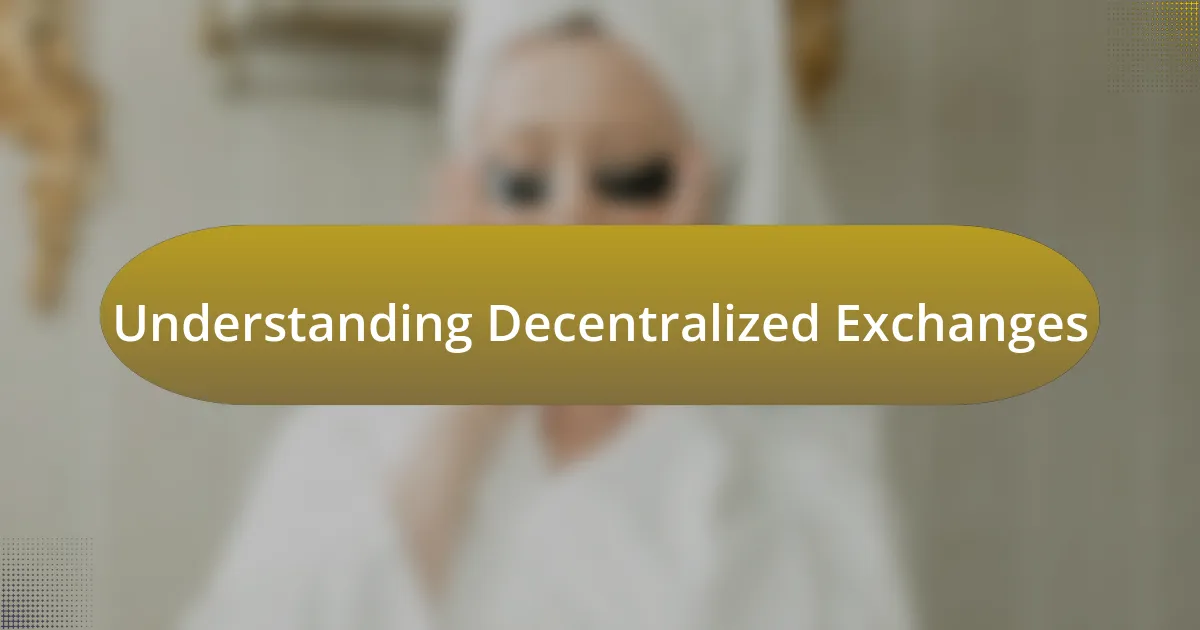 Understanding Decentralized Exchanges