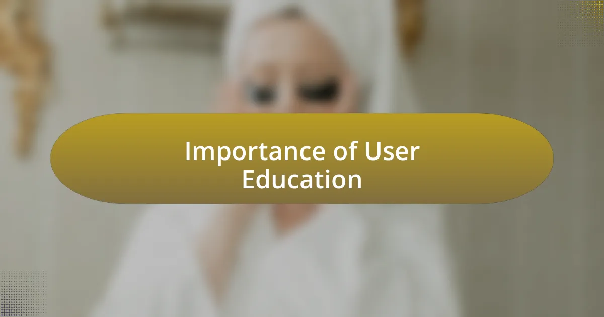 Importance of User Education