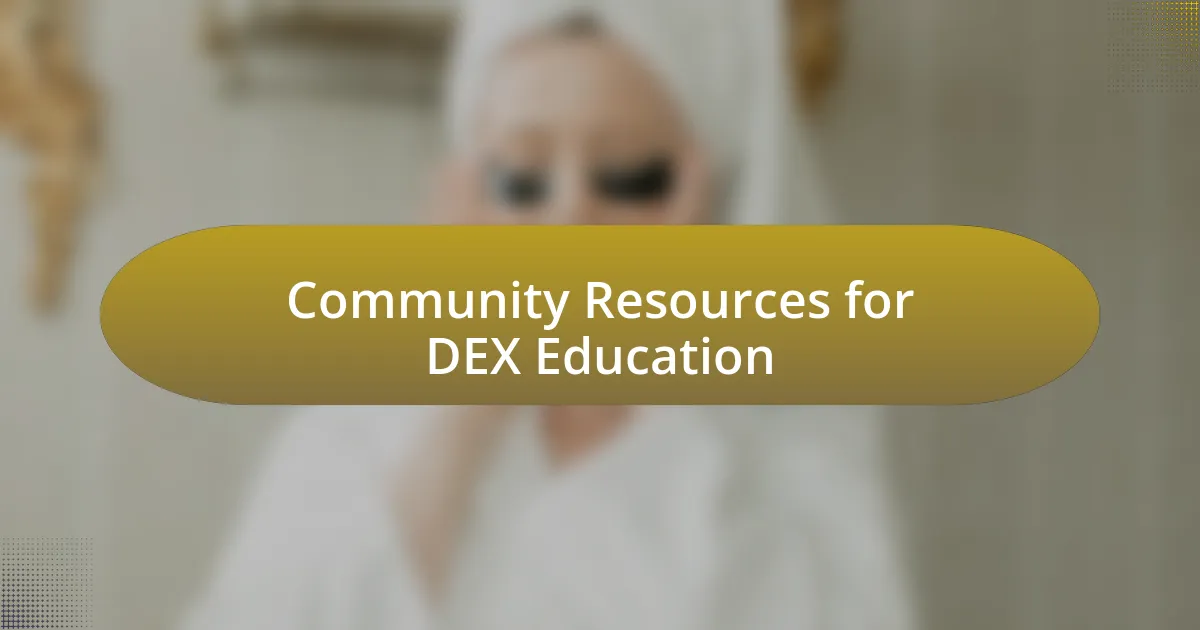 Community Resources for DEX Education