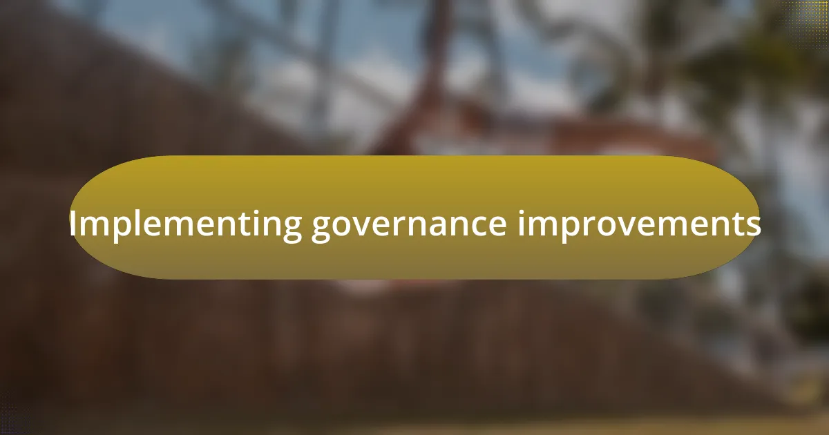 Implementing governance improvements