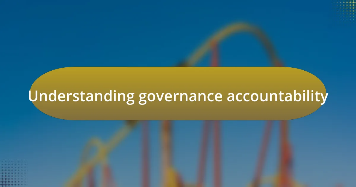 Understanding governance accountability