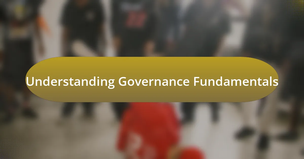 Understanding Governance Fundamentals