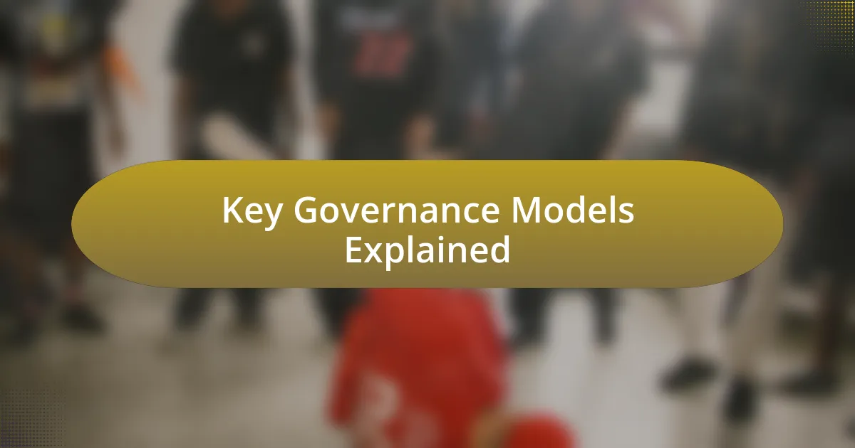 Key Governance Models Explained