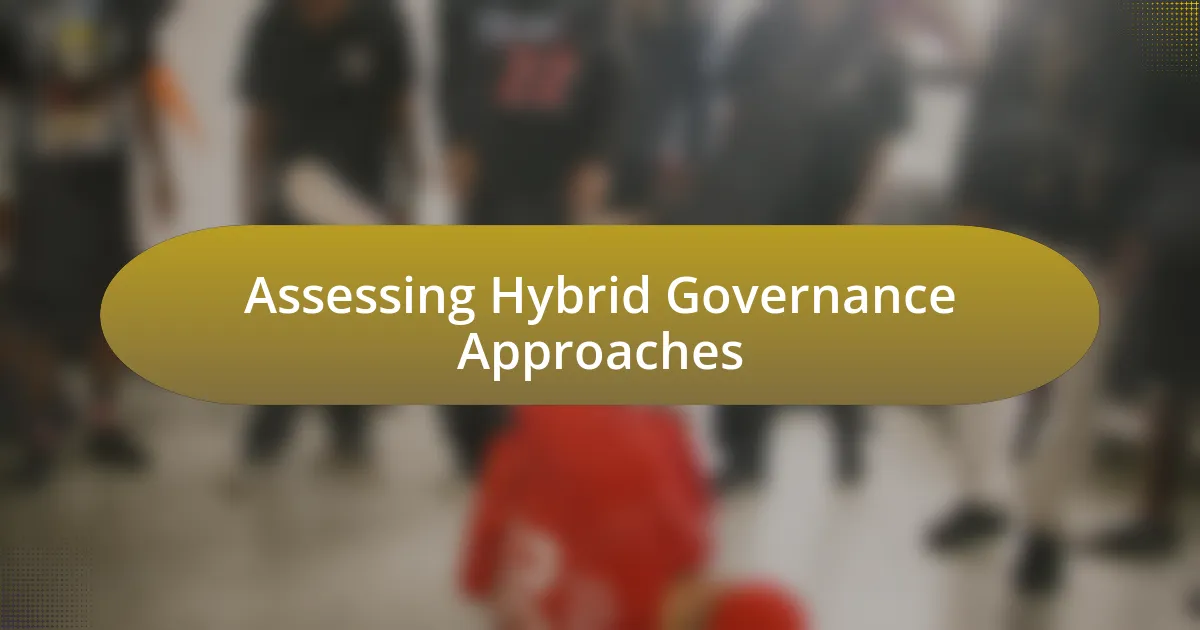 Assessing Hybrid Governance Approaches