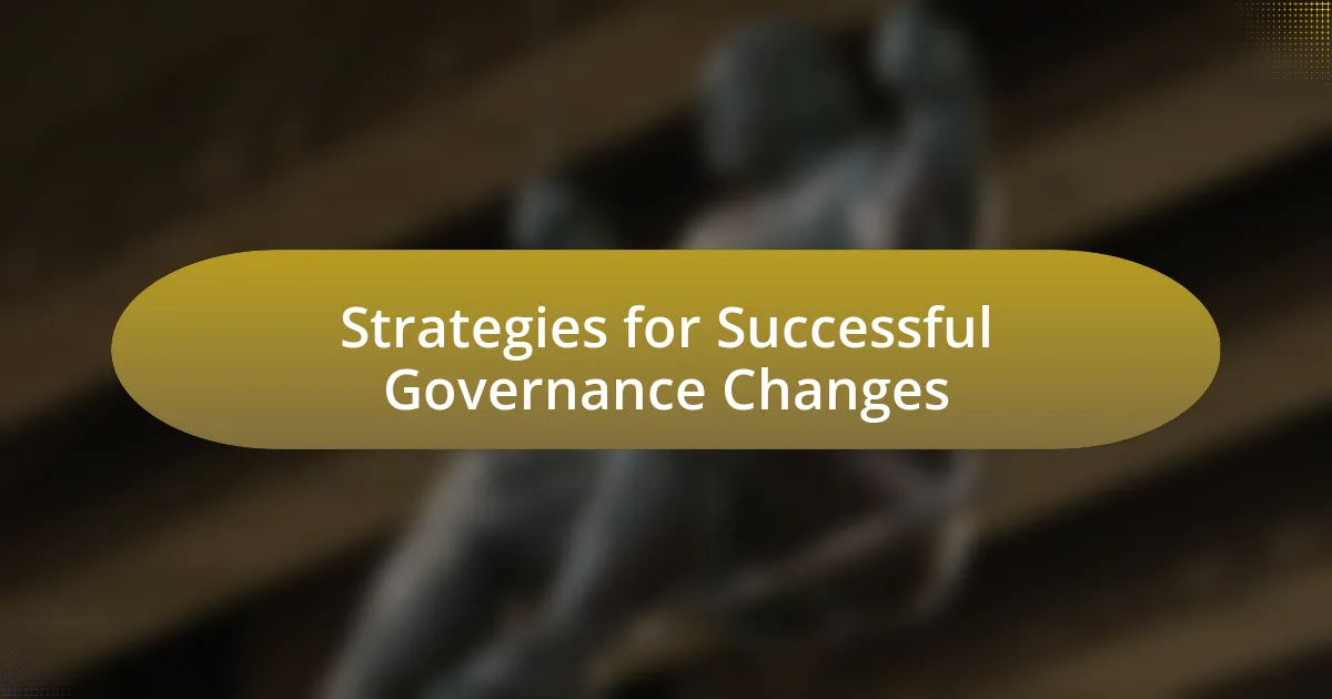 Strategies for Successful Governance Changes