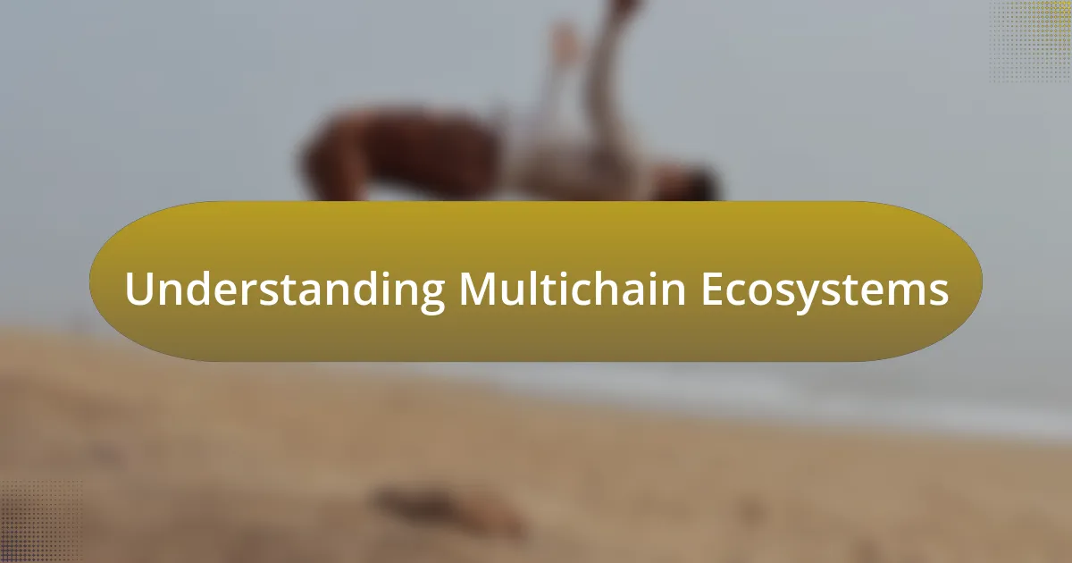 Understanding Multichain Ecosystems