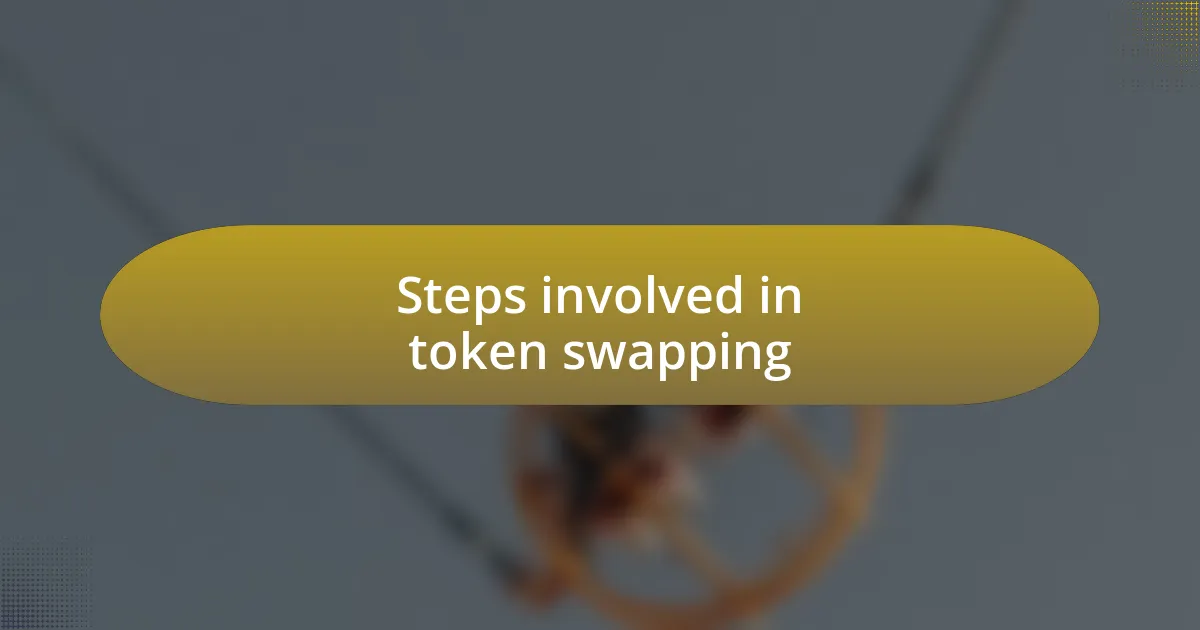 Steps involved in token swapping