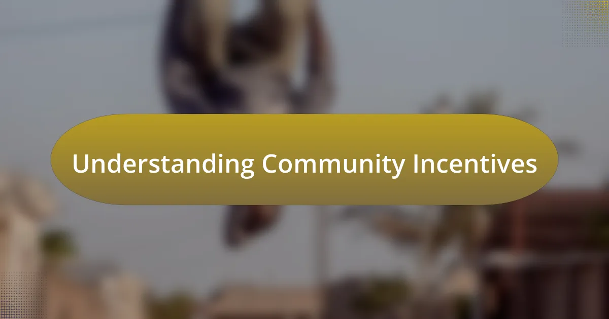 Understanding Community Incentives