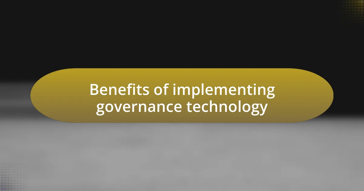 Benefits of implementing governance technology