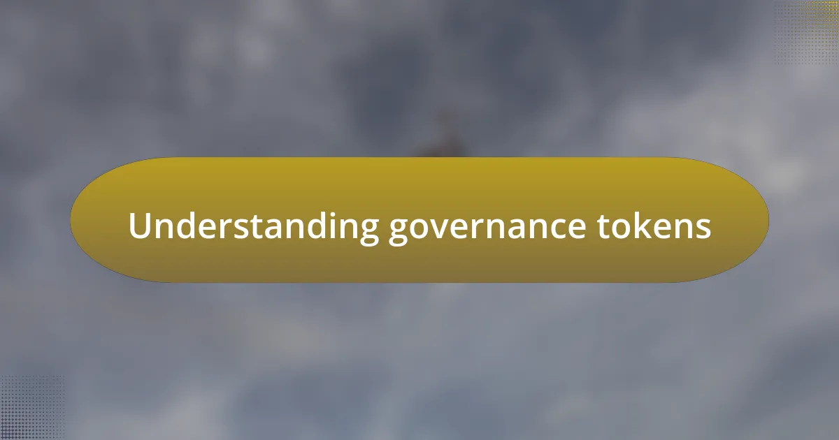 Understanding governance tokens