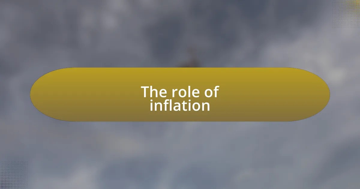 The role of inflation