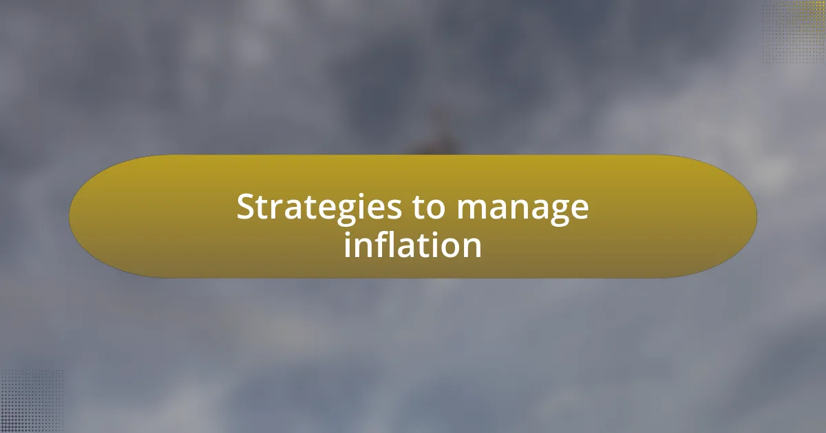 Strategies to manage inflation