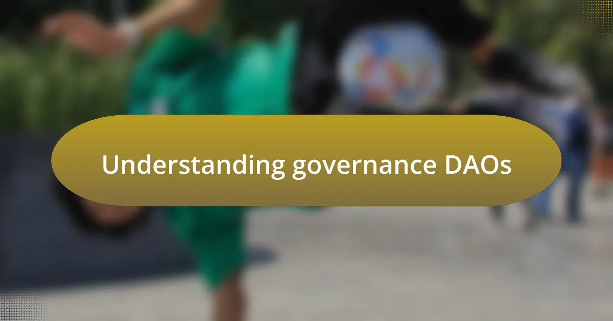 Understanding governance DAOs