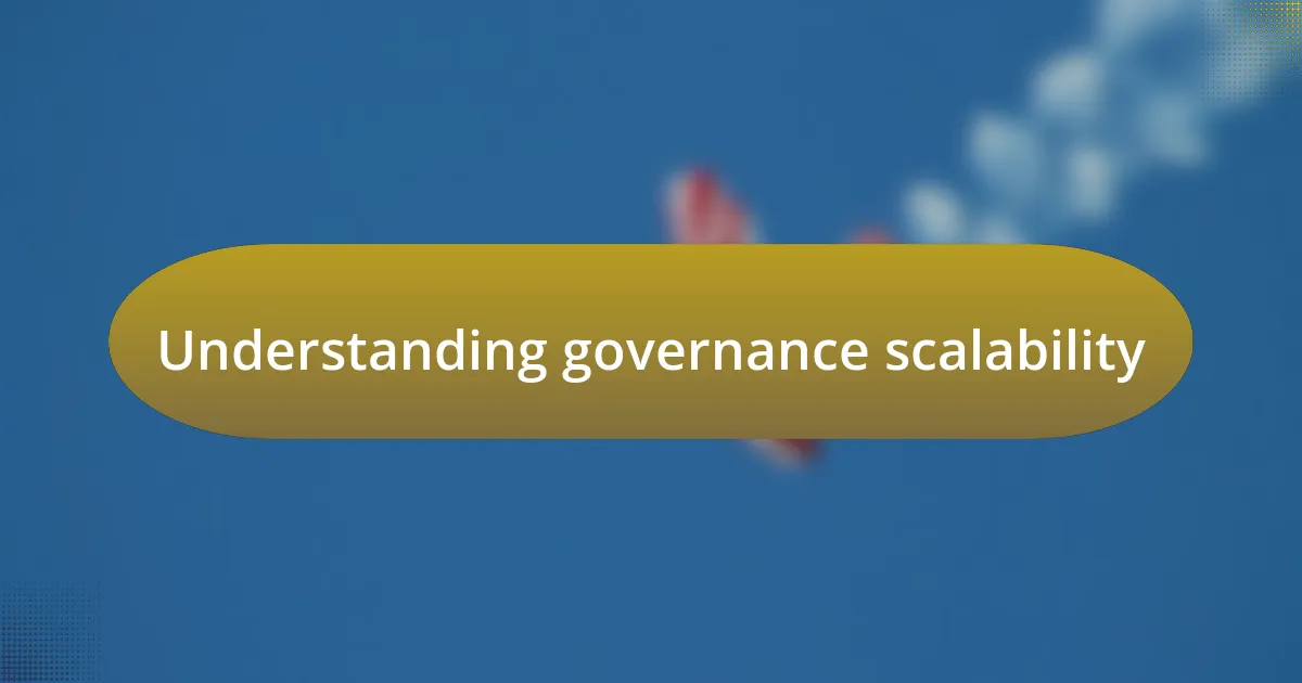 Understanding governance scalability