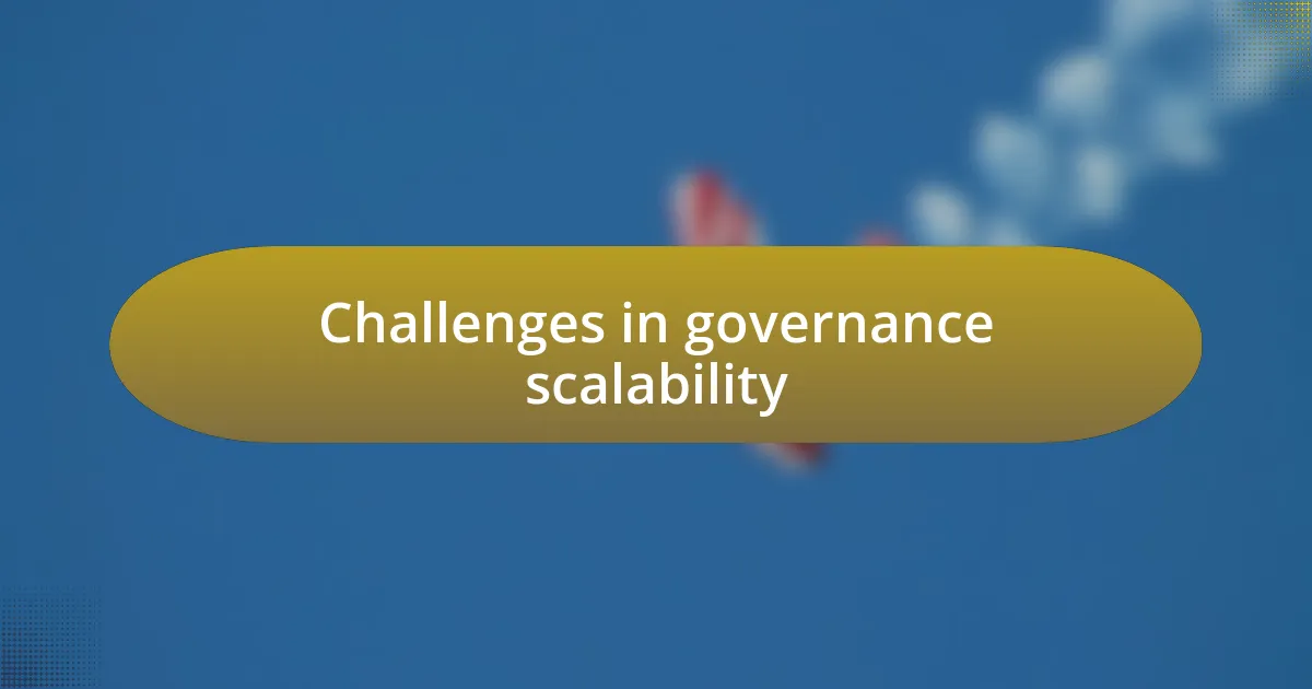 Challenges in governance scalability