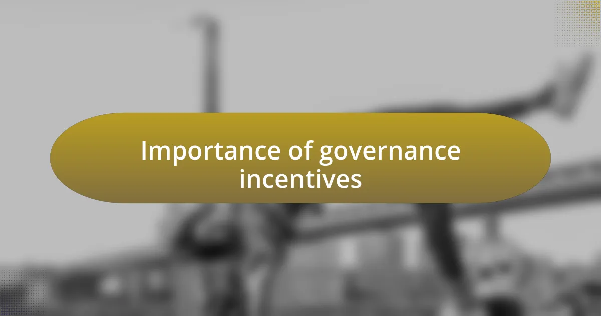 Importance of governance incentives