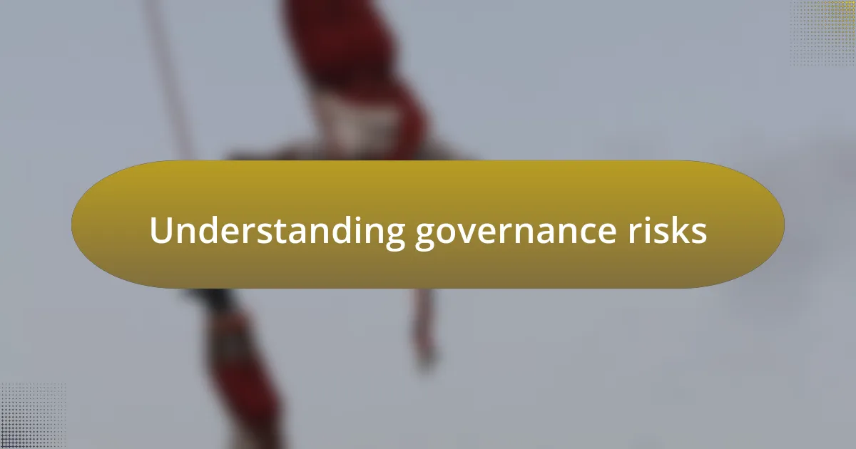 Understanding governance risks